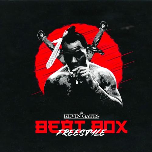 Kevin Gates - Beat Box (Freestyle)